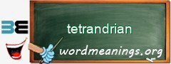 WordMeaning blackboard for tetrandrian
